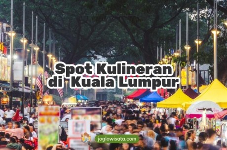 5 Spot Kuliner Kuala Lumpur Paling Populer