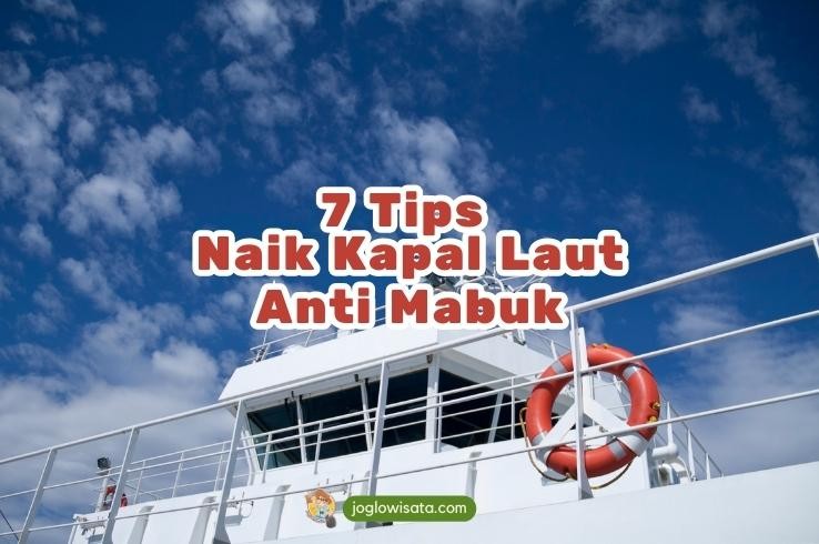 7 Tips Naik Kapal Laut Anti Mabuk