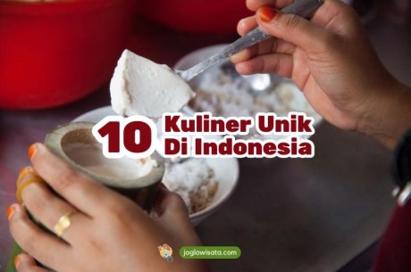 10 Kuliner Unik Di Indonesia, Pernah Coba?