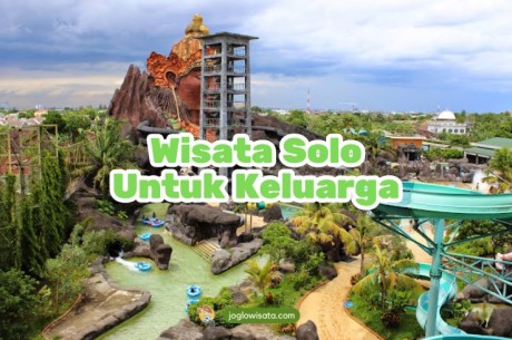 5 Tempat Wisata Solo Untuk Keluarga