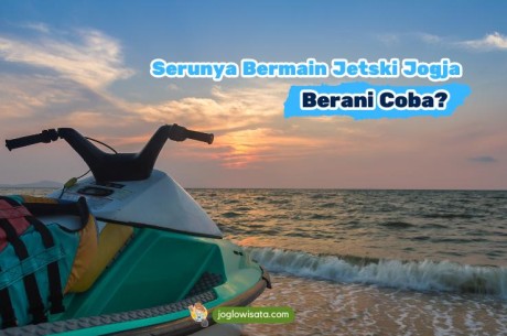 Serunya Bermain Jetski Jogja, Berani Coba?