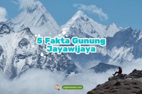 5 Fakta Gunung Jayawijaya yang Harus Kamu Tahu