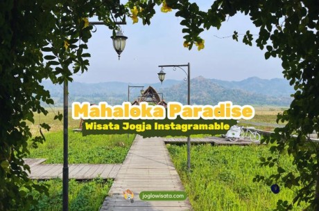 Mahaloka Paradise, Wisata Jogja Instagramable Buat Healing Bareng Bestie!