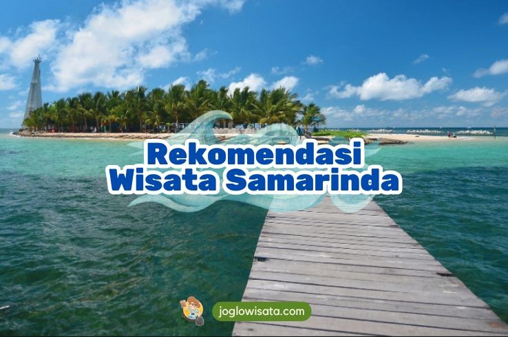 Bingung Mau Ke Mana? 5 Wisata Samarinda ini Wajib Kamu Kunjungi