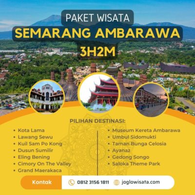 Paket Wisata Semarang Ambarawa 3 Hari 2 Malam | Joglo Wisata